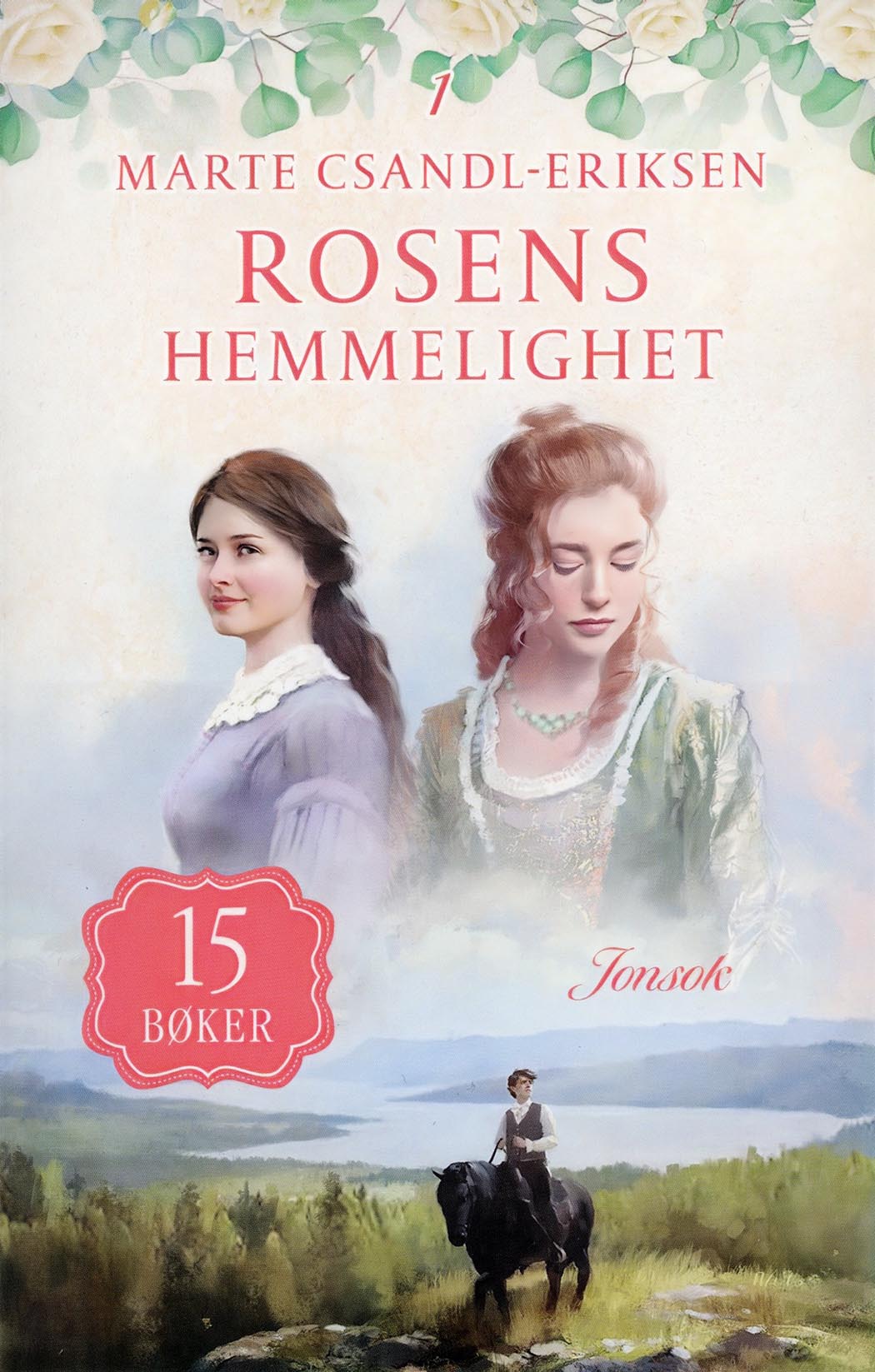 'Rosens hemmelighet' av Marte Csandl-Eriksen 'Rosens hemmelighet' av Marte Csandl-Eriksen